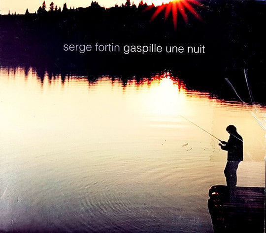 Serge Fortin – Gaspille Une Nuit