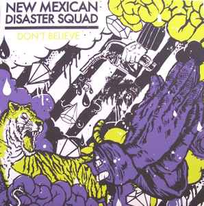 New Mexican Disaster Squad – Don't Believe