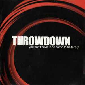 Throwdown (2) – You Don't Have To Be Blood To Be Family