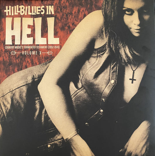 Various – Hillbillies In Hell - Country Music's Tormented Testament (1952-1974) Volume X