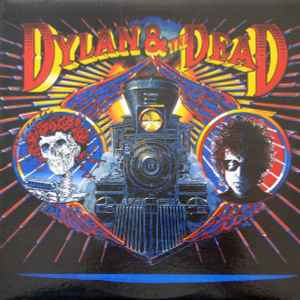 Dylan* & The Dead* – Dylan & The Dead