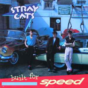 Stray Cats – Built For Speed