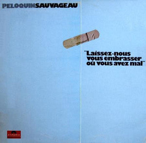 PeloquinSauvageau – Laissez-Nous Vous Embrasser Où Vous Avez Mal