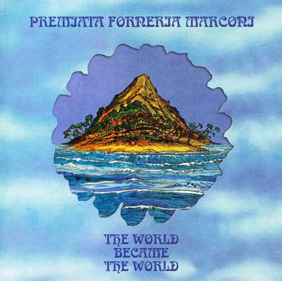 Premiata Forneria Marconi – The World Became The World