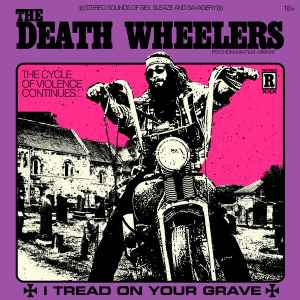 The Death Wheelers – I Tread On Your Grave