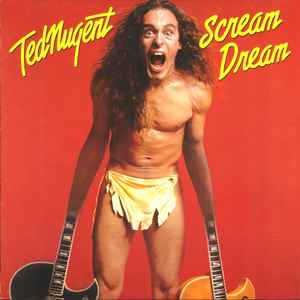 Ted Nugent – Scream Dream