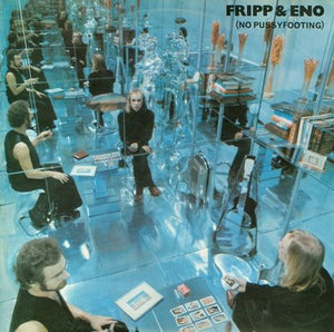 Fripp & Eno – (No Pussyfooting)