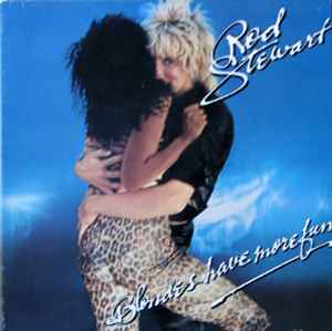 Rod Stewart – Blondes Have More Fun