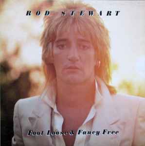 Rod Stewart – Foot Loose & Fancy Free