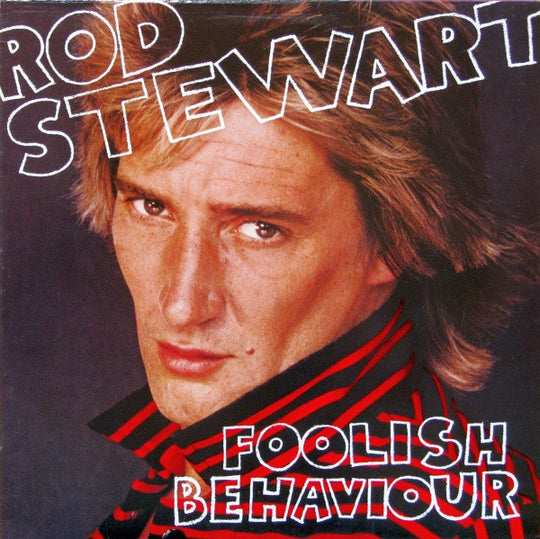 Rod Stewart – Foolish Behaviour