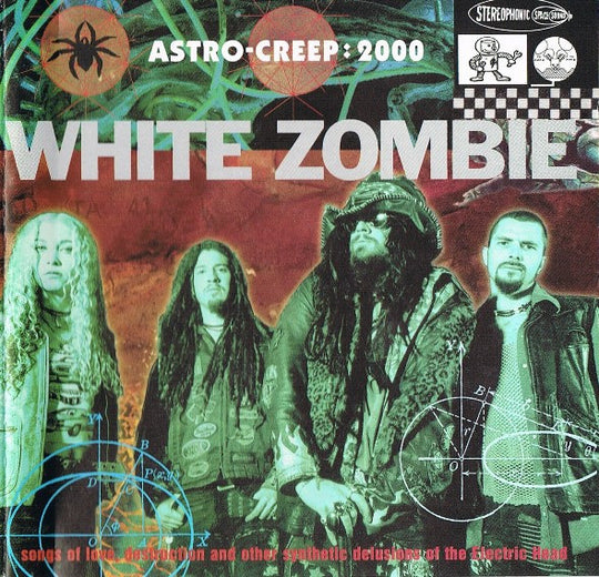 White Zombie – Astro-Creep: 2000 (Songs Of Love, Destruction And Other Synthetic Delusions Of The Electric Head)