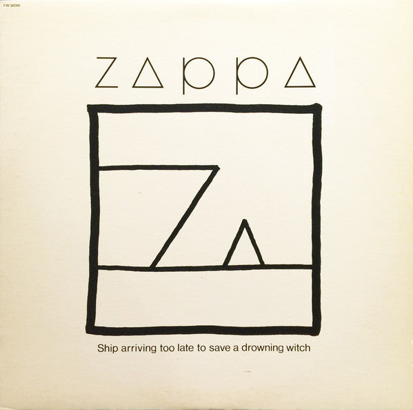 Zappa* – Ship Arriving Too Late To Save A Drowning Witch