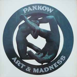 Pankow – Kunst Und Wahnsinn