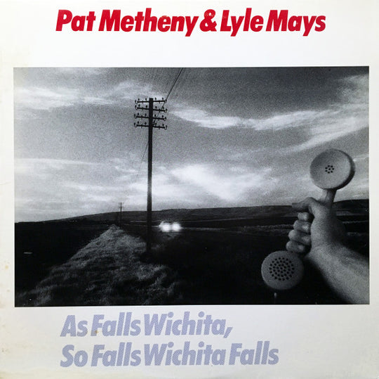 Pat Metheny & Lyle Mays – As Falls Wichita, So Falls Wichita Falls