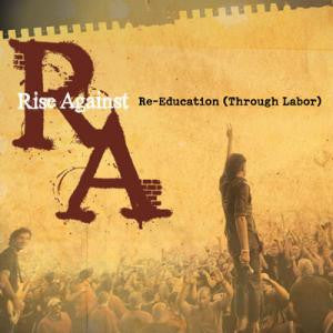 Rise Against – Re-Education (Through Labor)