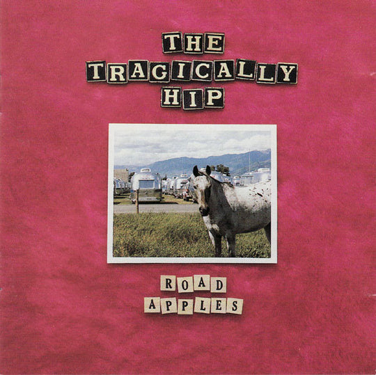 The Tragically Hip – Road Apples