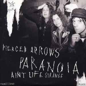 Pierced Arrows – Paranoia / Ain't Life Strange