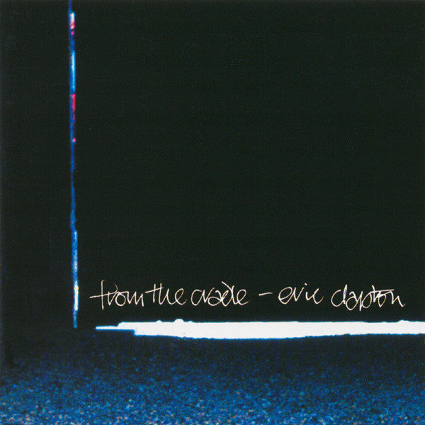 Eric Clapton – From The Cradle