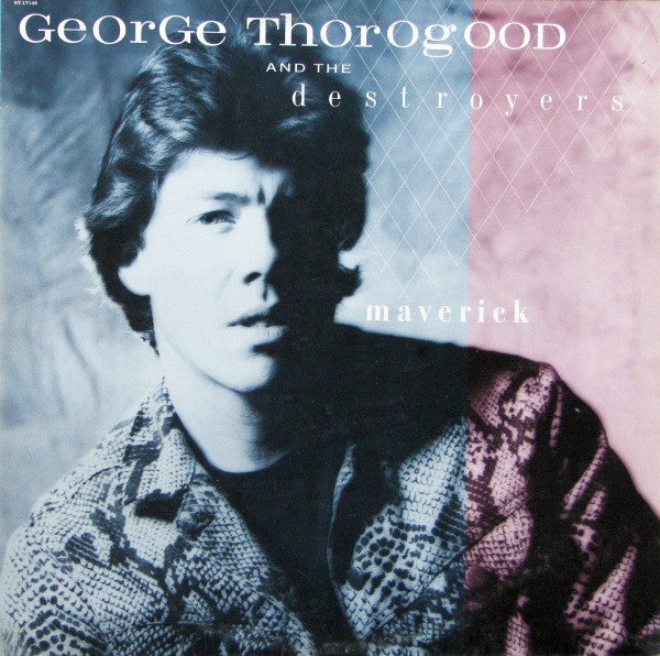 George Thorogood & The Destroyers – Maverick