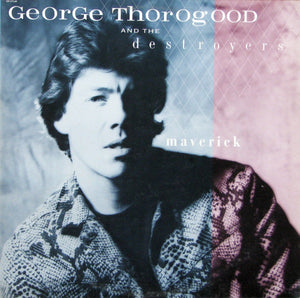 George Thorogood & The Destroyers – Maverick