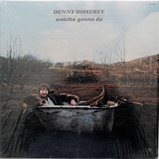 Denny Doherty – Watcha Gonna Do