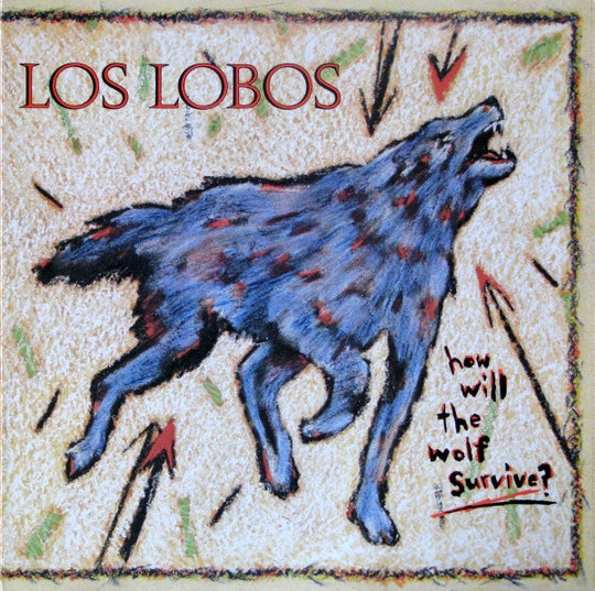 Los Lobos – How Will The Wolf Survive?