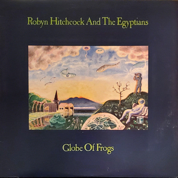 Robyn Hitchcock And The Egyptians – Globe Of Frogs