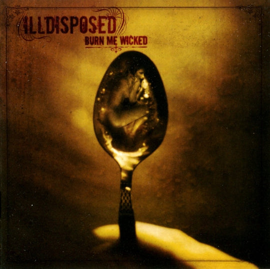 Illdisposed – Burn Me Wicked