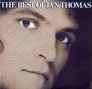 Ian Thomas (2) – The Best Of Ian Thomas