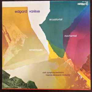 Edgard Varèse - Utah Symphony Orchestra, Maurice Abravanel* – Ecuatorial / Nocturnal / Amériques