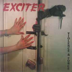 Exciter – Violence & Force