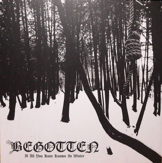 Begotten – If All You Have Known Is Winter