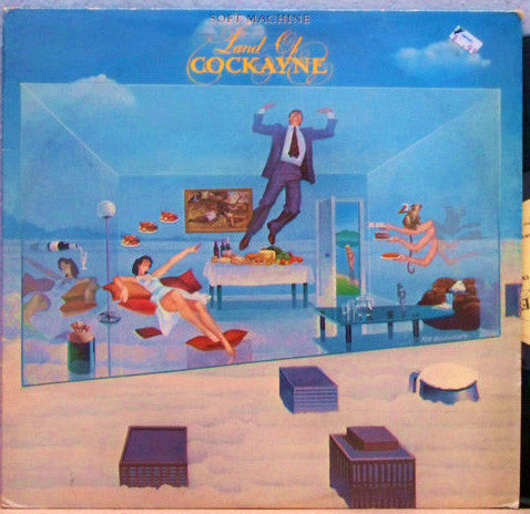 Soft Machine – Land Of Cockayne