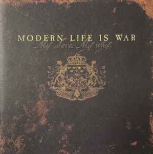 Modern Life Is War – My Love. My Way.
