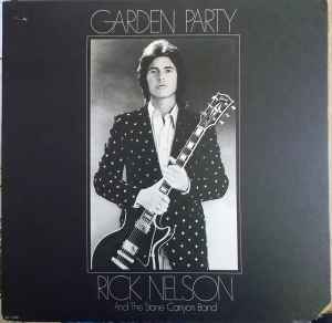 Rick Nelson And The Stone Canyon Band* – Garden Party