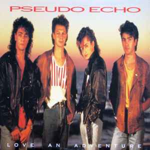 Pseudo Echo – Love An Adventure