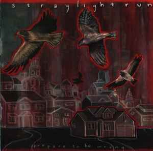 Straylight Run – Prepare To Be Wrong