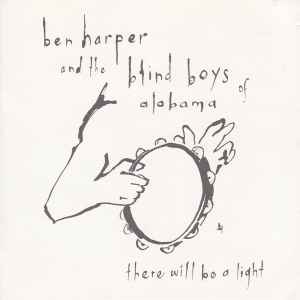 Ben Harper And The Blind Boys Of Alabama – There Will Be A Light