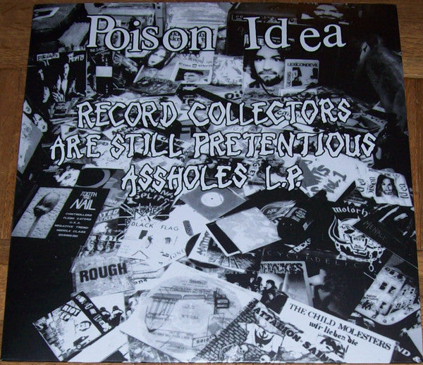 Poison Idea – Record Collectors Are Still Pretentious Assholes L.P.