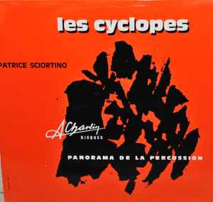 Patrice Sciortino – Les Cyclopes - Percussions Du Monde Entier