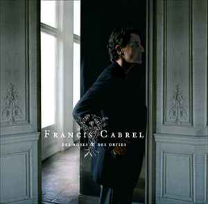 Francis Cabrel – Des Roses & Des Orties