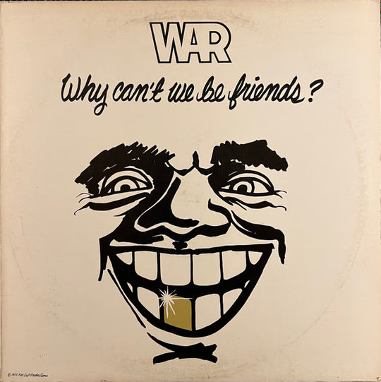 War – Why Can't We Be Friends?