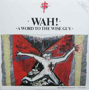 Wah! – A Word To The Wise Guy