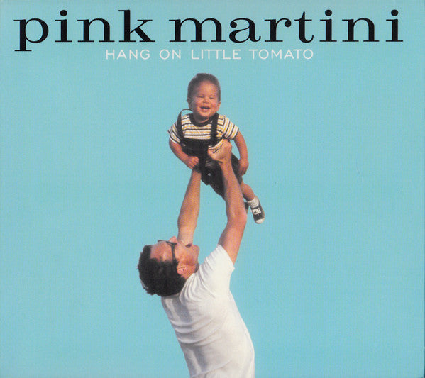 Pink Martini – Hang On Little Tomato