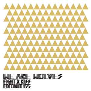 We Are Wolves – Fight And Kiss