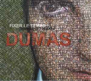 Dumas (3) – Fixer Le Temps