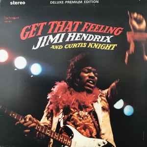 Jimi Hendrix And Curtis Knight – Get That Feeling