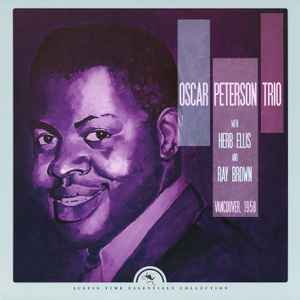 Oscar Peterson Trio* With Herb Ellis And Ray Brown – Vancouver, 1958