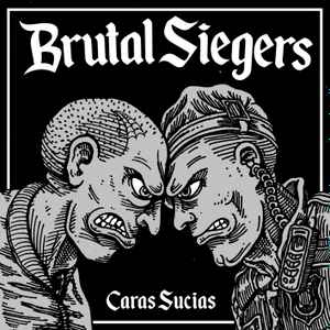Brutal Siegers – Caras Sucias