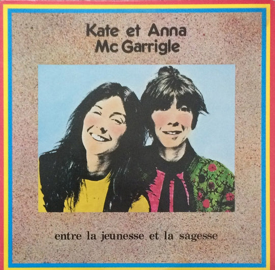 Kate Et Anna McGarrigle – Entre La Jeunesse Et La Sagesse